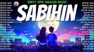 Sabihin 🎵 New Sweet OPM Tagalog Love Songs With Lyrics 2024 🎧 Top Trending OPM Acoustic Songs