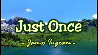 Just Once - James Ingram (KARAOKE VERSION)