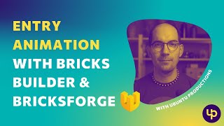 Entry animation with Bricks Builder and Bricksforge 🚀 [Tutorial ]
