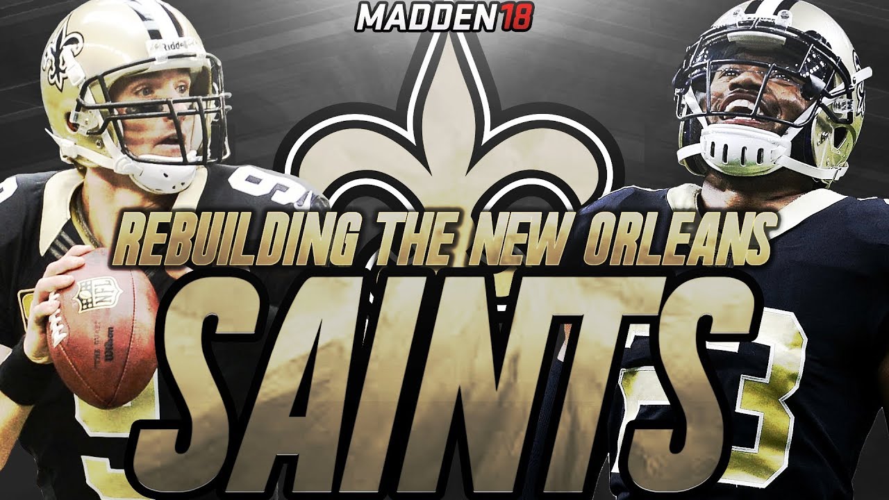 Madden 18 Connected Franchise | Rebuilding The New Orleans Saints | The ...