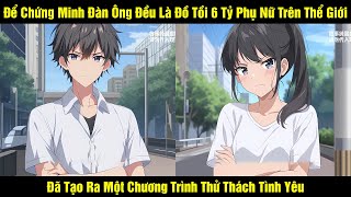 Để Chứng Minh Đàn Ông Là Đồ Tồi 6 Tỷ Phụ Nữ Trên Thể Giới Đã Tạo Ra Chương Trình Thử Thách Tình Yêu