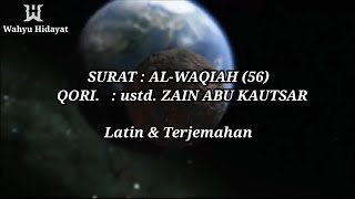 Al-Waqiah (56) Latin Dan Terjemahan Ustd.ZAIN ABU KAUTSAR Bikin Merinding
