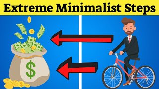10 Extreme Minimalist Steps (Save A Lot In A Short Time)