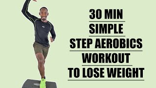 30 Minute Simple Step Aerobics Workout to Lose Weight at Home
