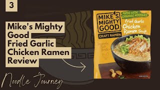 Noodle Journey Episode 3: Mike's Mighty Good Fried Garlic Chicken Ramen