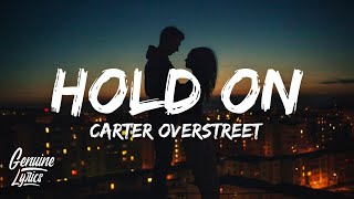 Chord Overstreet - Hold On (Lyrics) "hold on i still want you"