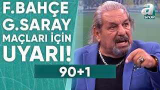 Erman Toroğlu: "Galatasaray ve Fenerbahçe'yi Son 4 Hafta Aynı Gün Aynı Saatte Oynatın" / A Spor