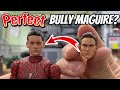 Is this the Perfect Bully Maguire?