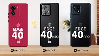 Motorla Edge 40 vs Motorola Edge 40 Neo vs Motorola Edge 40 Pro