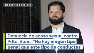 Denuncia de acoso sexual contra Pdte. Boric: 