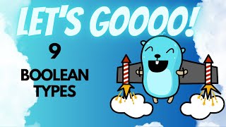 Golang for Beginners - 9 - Boolean Types