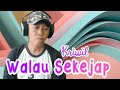 WALAU SEKEJAP | KRIWIL | PLANET FM