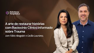 A Arte de Restaurar Histórias com Raciocínio Clínico informado sobre Trauma #341