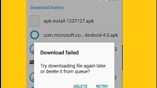 Download Failed: try downloading file again later or delete it from queue? Android Download History