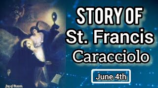 An Inspirational Story and  Life of ST. FRANCIS CARACCIOLO || Patron of Naples and Italian Cooks