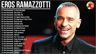 Eros Ramazzotti Greatest Hits Full Album - The Best Songs of Eros Ramazzotti live