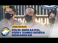 Polri: Berkas P21, Ferdy Sambo Segera Disidangkan