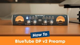 BlueTube DP v2 Preamp Setup