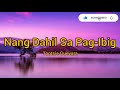 nang dahil sa pag ibig by tootsie guevara lyric video