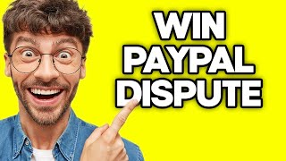 How To Win PayPal Dispute As Seller (2023)