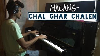 Chal Ghar Chalen - Malang | Bollywood | Piano Cover | Rishabh D A