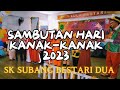 Persembahan Tahun 3 SAMBUTAN HARI KANAK-KANAK 2023 SEKOLAH KEBANGSAAN SUBANG BESTARI DUA