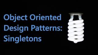 Object Oriented Design Patterns: Singletons