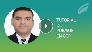 Trabajando con PubSub de GCP