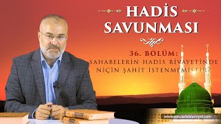 Sahabelerin hadis rivayetinde niçin şahit istenmiştir? - Hadis Savunması