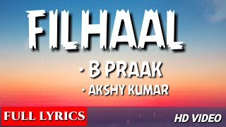 Full LYRICS - Filhaal : B Praak : Akshay kumar & Nupur Sanon : Jaani : Arvindr Khaira :panjabi Album