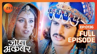 बेइज्जती का बदला लेने Jalal ने रखा MeenaBazaar | Jodha Akbar | Full Episode | 136 | Zee TV