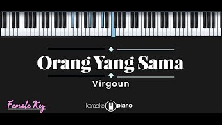 Orang Yang Sama Virgoun KARAOKE PIANO FEMALE KEY