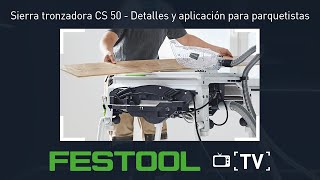 Festool Demo #11 TV - Sierra tronzadora de mesa CS 50