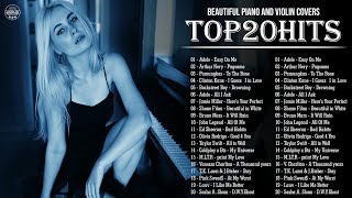 Top 20 Piano and Violin  covers of Popular Songs 2021 |🎵Beautiful Piano and Violin instrumentalMusic