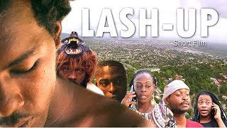 LASH-UP The Short Film by shinezstory @ChrisMustList