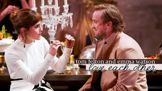 Tom Felton and Emma Watson love each other