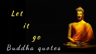 Let it go Buddha quotes for life || #buddhaquotes #motivationalquotes #buddha #cozythoughts #status