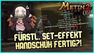 Metin2 DE 🦁 Tigerghost [ #017 ] 🦁 Fürstliche Set-Effekt \u0026 Handschuh fertig?!