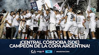 Los momentos de la consagración histórica de Central Córdoba (SdE)