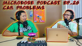 Microdose Podcast - Car Problems Ep.20