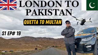 LONDON TO PAKISTAN | QUETTA TO MULTAN | S1 EP#19