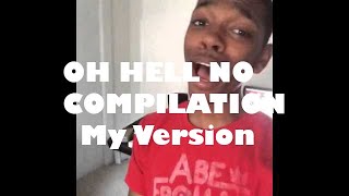 Oh Hell No Meme compilation