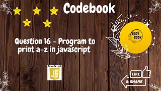javascript program to print a-z alphabet | codebook | #codebook #javascript