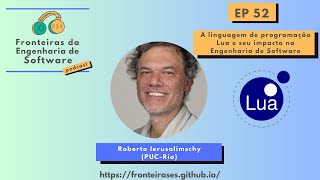 A linguagem de programação Lua (e seu impacto na Engenharia de Software), Roberto Ierusalimschy