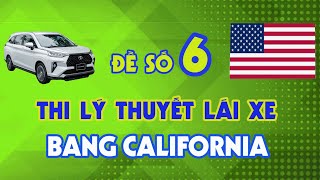 Bộ đề tiếng Việt số 6: Thi lý thuyết lái xe bang California. Biên soạn mới nhất từ tài liệu của DMV