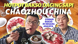 CHAOZHOU 潮州：MAKAN BAKSO DAGING SAPI TEOCHEW DI CHINA || JEMBATAN BUKA TUTUP PERTAMA DI DUNIA