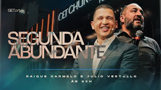 SEGUNDA ABUNDANTE | Pr. Raique Carmelo @JulioVertullo  | Vivo Na Get Church Floripa