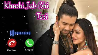 Khushi Jab Bhi Teri Song Ringtone (khushi jab bhi teri ringtone) jubin nautiyal | Bollywood aadi