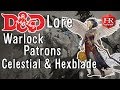 D&D Lore - Celestial and Hexblade Warlock Patrons