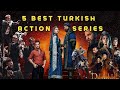 Best Turkish Action Series available in hindi/ urdu dubbed | Top 5 Thrilled action Series